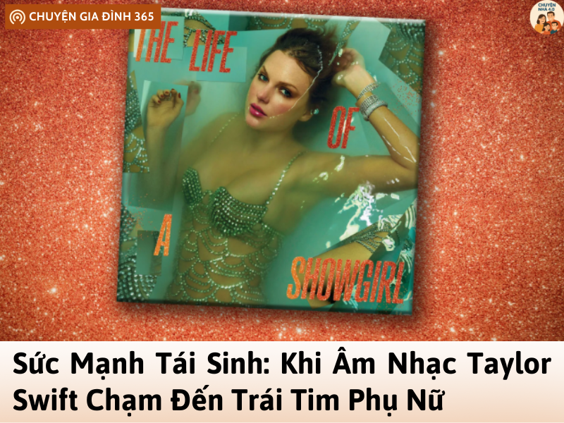 Album “The Life Of A Showgirl” của Taylor Swift mang đến thông điệp tái tạo bản thân, truyền cảm hứng để chị em phụ nữ mạnh mẽ vượt qua thử thách, tìm lại giá trị và tiếng nói của chính mình. Album “The Life Of A Showgirl” của Taylor Swift mang đến thông điệp tái tạo bản thân, truyền cảm hứng để chị em phụ nữ mạnh mẽ vượt qua thử thách, tìm lại giá trị và tiếng nói của chính mình.
